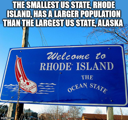 interstate 35 in texas - The Smallest Us State, Rhode Island, Has A Larger Population Than The Largest Us State, Alaska Welcome to Rhode Island The Ocean State imgflip.com