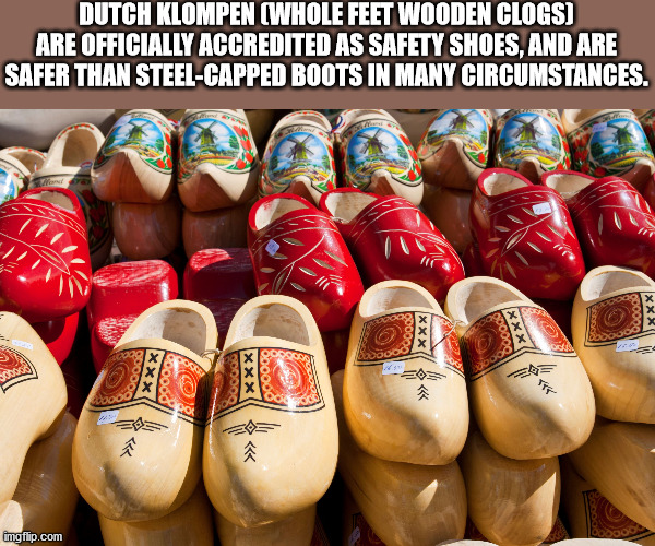 Dutch Klompen Cwhole Feet Wooden Clogs Are Officially Accredited As Safety Shoes, And Are Safer Than SteelCapped Boots In Many Circumstances. Xxx Xxx C00000 googg xxx Brood imgflip.com