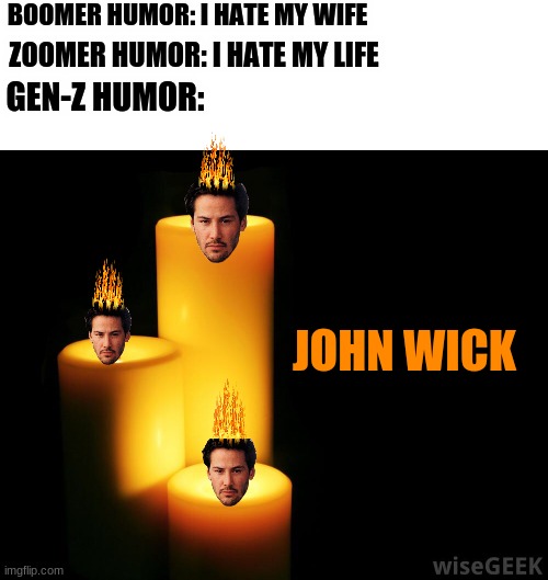 lighting - Boomer Humor I Hate My Wife Zoomer Humor I Hate My Life GenZ Humor John Wick imgflip.com wise Geek