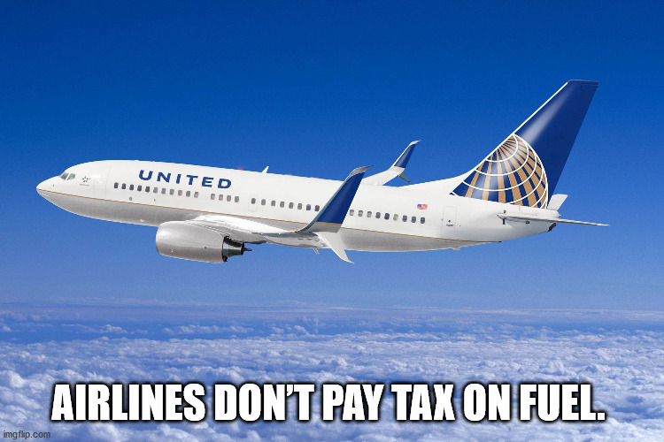continental airlines - United Airlines Don'T Pay Tax On Fuel. imgflip.com