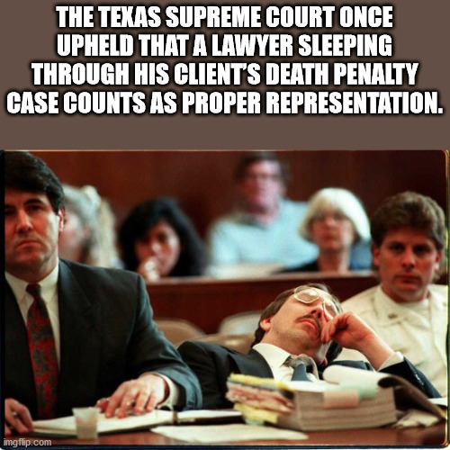 joel rifkin bedroom - The Texas Supreme Court Once Upheld That A Lawyer Sleeping Through His Clients Death Penalty Case Counts As Proper Representation. imgflip.com