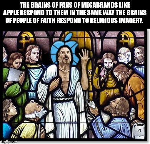 steve jobs as a god - The Brains Of Fans Of Megabrands Apple Respond To Them In The Same Way The Brains Of People Of Faith Respond To Religious Imagery. imgflip.com