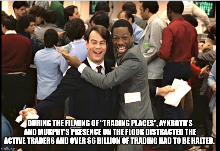 trading places happy new year - During The Filming Of Trading Places", Aykroyd'S And Murphy'S Presence On The Floor Distracted The Active Traders And Over $6 Billion Of Trading Had To Be Halted. imgflip.com