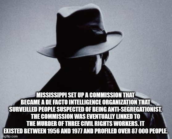 detective privado - Mississippi Set Up A Commission That Became A De Facto Intelligence Organization That Surveilled People Suspected Of Being AntiSegregationist. The Commission Was Eventually Linked To The Murder Of Three Civil Rights Workers. It Existed