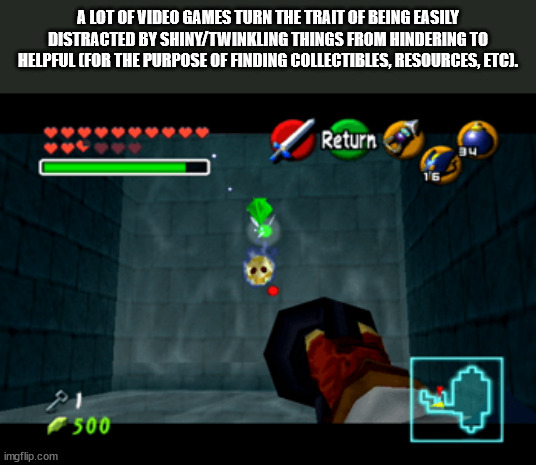 zelda ocarina of time - A Lot Of Video Games Turn The Trait Of Being Easily Distracted By ShinyTwinkling Things From Hindering To Helpful For The Purpose Of Finding Collectibles, Resources, Etc. Return gu 16 500 imgflip.com