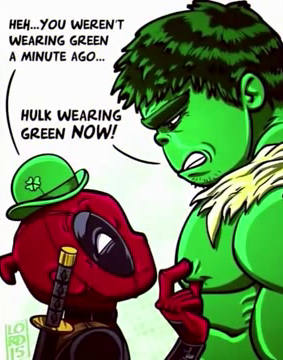 Heh...You Weren'T Wearing Green A Minute Ago... Hulk Wearing Green Now! Lo 15