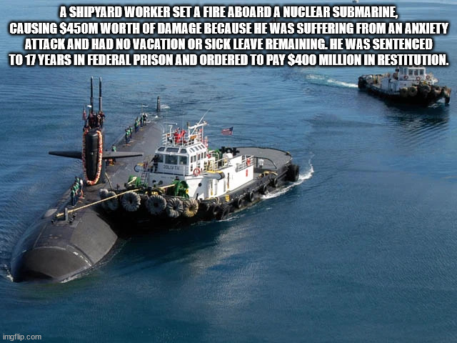 uss san francisco - A Shipyard Worker Set A Fire Aboard A Nuclear Submarine, Causing $450M Worth Of Damage Because He Was Suffering From An Anxiety Attack And Had No Vacation Or Sick Leave Remaining. He Was Sentenced To 17 Years In Federal Prison And Orde