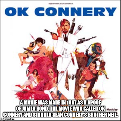 operation kid brother - Ok Connery A Movie Was Made In 1967 As A Spoof Of James Bond. The Movie Was Called Ok Muleby Connery And Starred Sean Connery'S Brother Neil imgflip.com