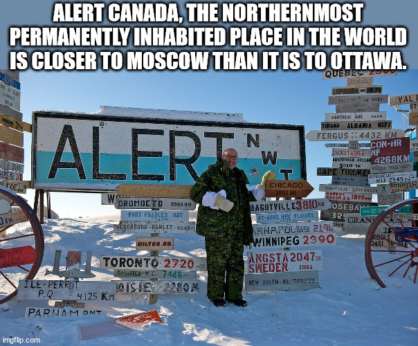 do we want - Alert Canada, The Northernmost Permanently Inhabited Place In The World Is Closer To Moscow Than It Is To Ottawa. Quesz Ase Ker Val St We Alert Hun 2 Carwot Oromocto 3960 Mm Fiirt Fhances Oxt Carslet 2547 Treal Que Tirana Albania 6177 Fergus 