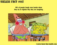 weird facts about spongebob - Useless Fact s of people langh even harde wera they try to explain why they are laughing Isevernewthattamir.com
