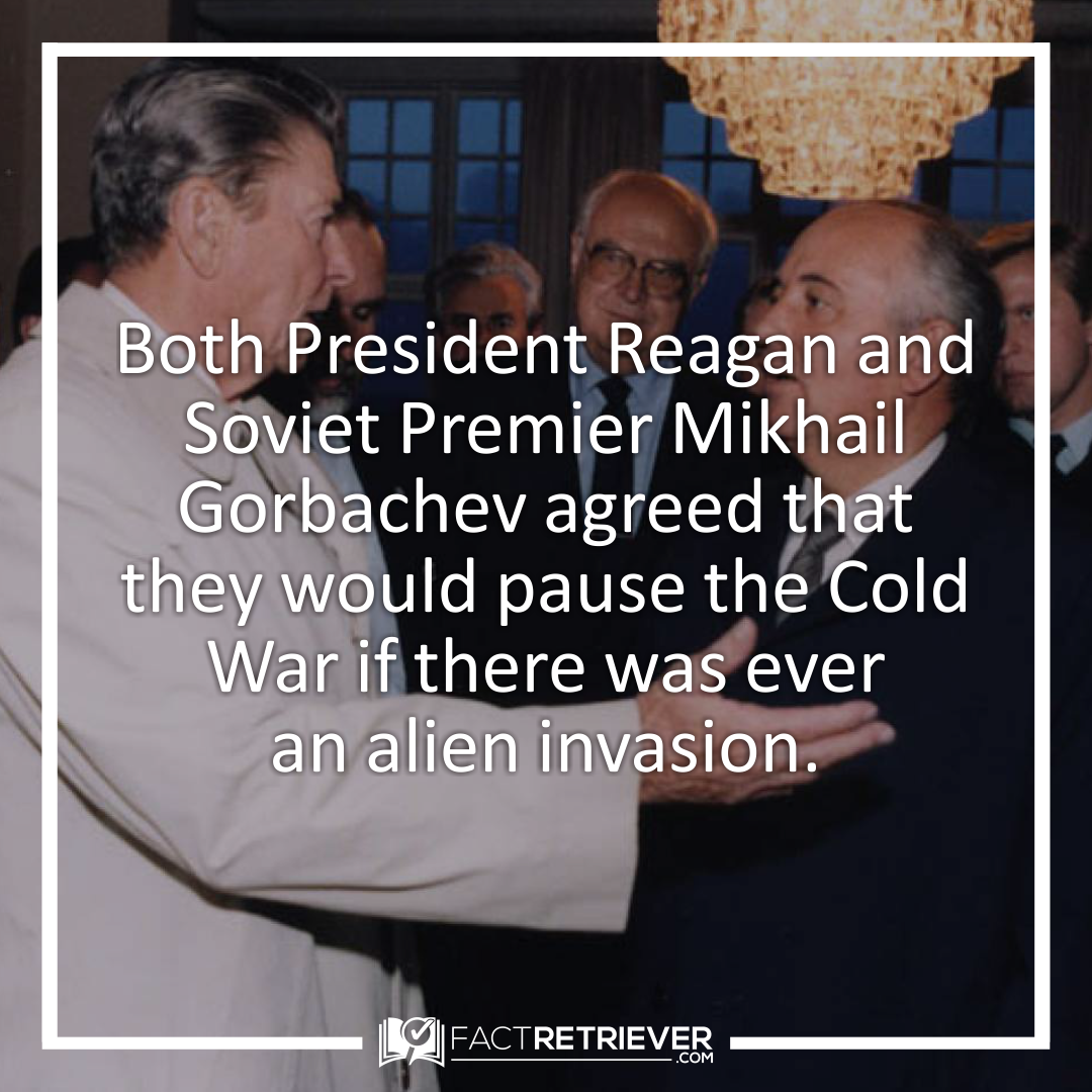 cold war fun facts - Both President Reagan and Soviet Premier Mikhail Gorbachev agreed that they would pause the Cold War if there was ever an alien invasion. La Factretriever