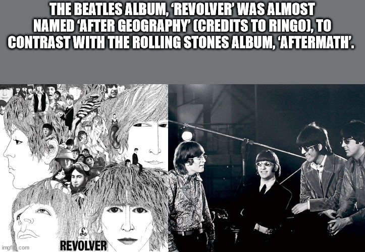 cartoon - The Beatles Album, Revolver' Was Almost Named After Geography Credits To Ringo, To Contrast With The Rolling Stones Album, "Aftermath'. imgf.com Revolver