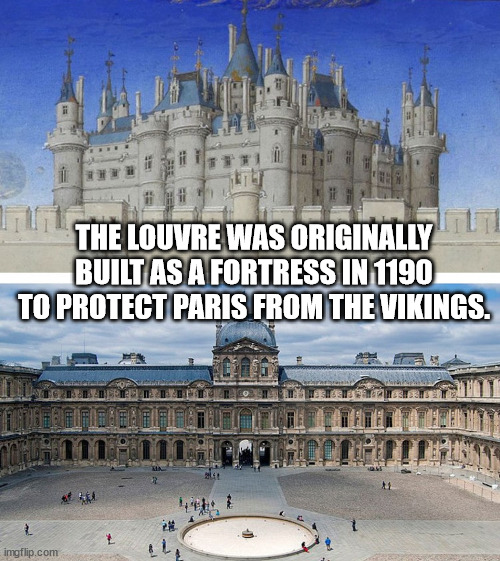 louvre - The Louvre Was Originally Ltl Built As A Fortress In 1190 To Protect Paris From The Vikings. 24 2 imgflip.com
