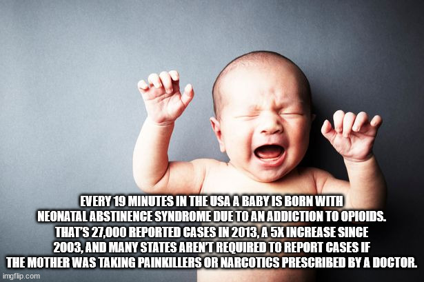 photo caption - Every 19 Minutes In The Usa A Baby Is Born With Neonatal Abstinence Syndrome Due To An Addiction To Opioids. That'S 27,000 Reported Cases In 2013, A 5X Increase Since 2003, And Many States Arent Required To Report Cases If The Mother Was T