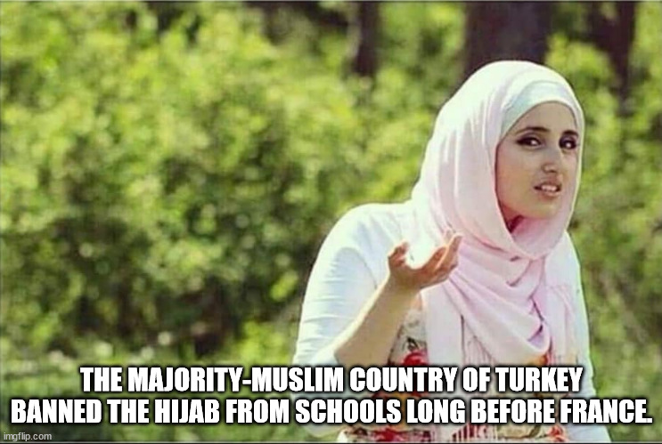 arab marriage meme - The MajorityMuslim Country Of Turkey Banned The Hijab From Schools Long Before France imgflip.com