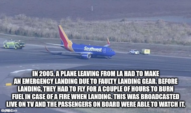 airline - Scuthiveste In 2005, A Plane Leaving From La Had To Make An Emergency Landing Due To Faulty Landing Gear. Before Landing, They Had To Fly For A Couple Of Hours To Burn Fuel In Case Of A Fire When Landing. This Was Broadcasted Live On Tv And The 