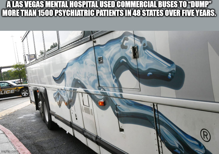 car - A Las Vegas Mental Hospital Used Commercial Buses Todump" More Than 1500 Psychiatric Patients In 48 States Over Five Years. Lice R imgflip.com