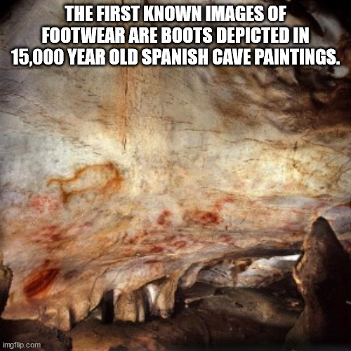 The First Known Images Of Footwear Are Boots Depicted In 15,000 Year Old Spanish Cave Paintings. imgflip.com