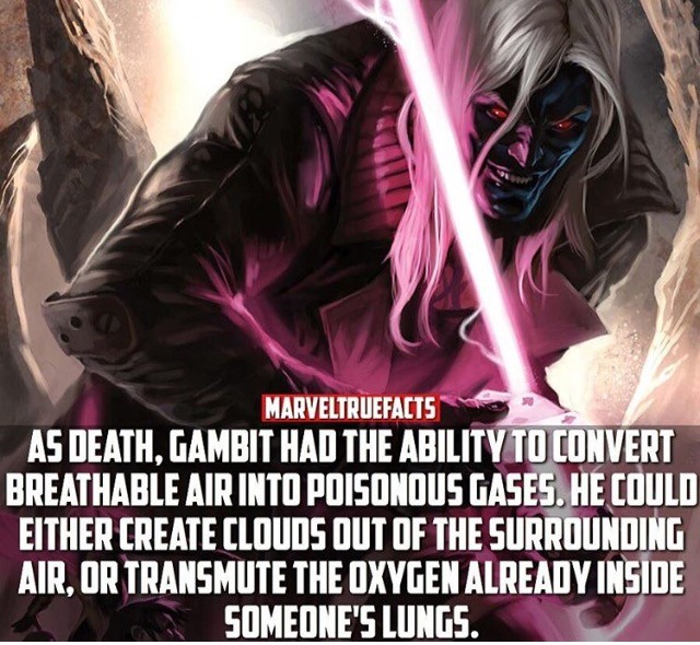 comic book facts - jones bridge park - Marveltruefacts As Death, Gambit Had The Ability To Convert Breathable Air Into Poisonous Gases. He Could Either Create Clouds Out Of The Surrounding Air, Or Transmute The Oxygen Already Inside Someone'S Lungs.