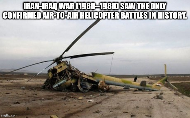 french helicopter crash mali - IranIraq War 19801988 Saw The Only Confirmed AirToAir Helicopter Battles In History. imgflip.com