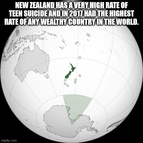 sphere - New Zealand Has A Very High Rate Of Teen Suicide And In 2017 Had The Highest Rate Of Any Wealthy Country In The World. imgflip.com