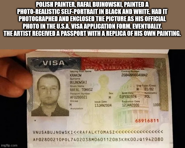 identity document - Polish Painter, Rafal Bujnowski, Painted A PhotoRealistic SelfPortrait In Black And White, Had It Photographed And Enclosed The Picture As His Official Photo In The U.S.A. Visa Application Form. Eventually, The Artist Received A Passpo