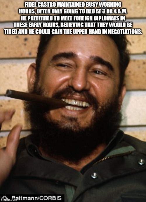 fidel castro smiling - Fidel Castro Maintained Busy Working Hours, Often Only Going To Bed At 3 Or 4 A.M. He Preferred To Meet Foreign Diplomats In These Early Hours, Believing That They Would Be Tired And He Could Gain The Upper Hand In Negotiations. img