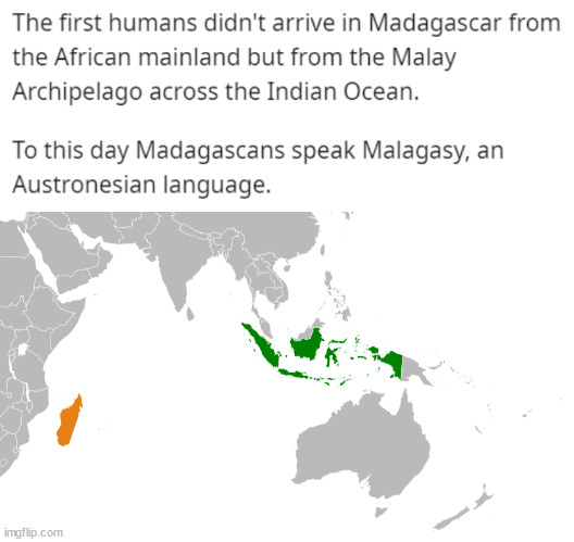 australia sweden - The first humans didn't arrive in Madagascar from the African mainland but from the Malay Archipelago across the Indian Ocean. To this day Madagascans speak Malagasy, an Austronesian language. imgflip.com