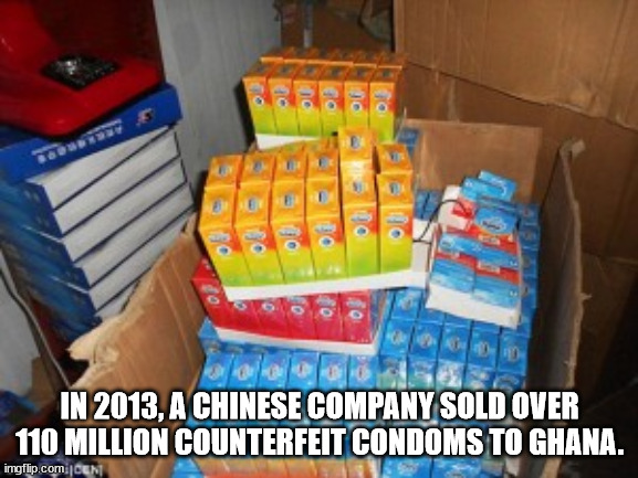id fo id To 93 5 ol In 2013, A Chinese Company Sold Over 110 Million Counterfeit Condoms To Ghana. imgflip.com
