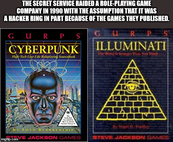 games - The Secret Service Raided A RolePlaying Game Company In 1990 With The Assumption That It Was A Hacker Ring In Part Because Of The Games They Published. G U R P S Cyberpunk MiglTech LowLife Roleplaying Sourcebook G R S Illuminati Hindley By Loyd Bl