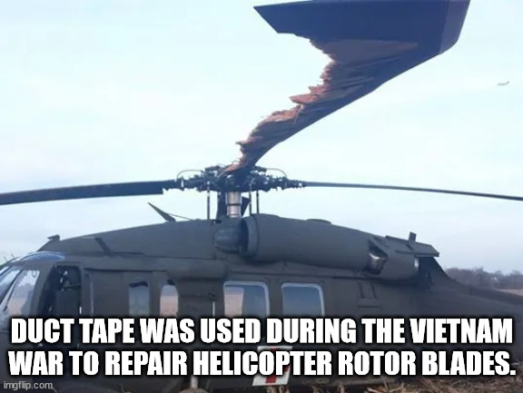 st louis blues - Duct Tape Was Used During The Vietnam War To Repair Helicopter Rotor Blades. imgflip.com