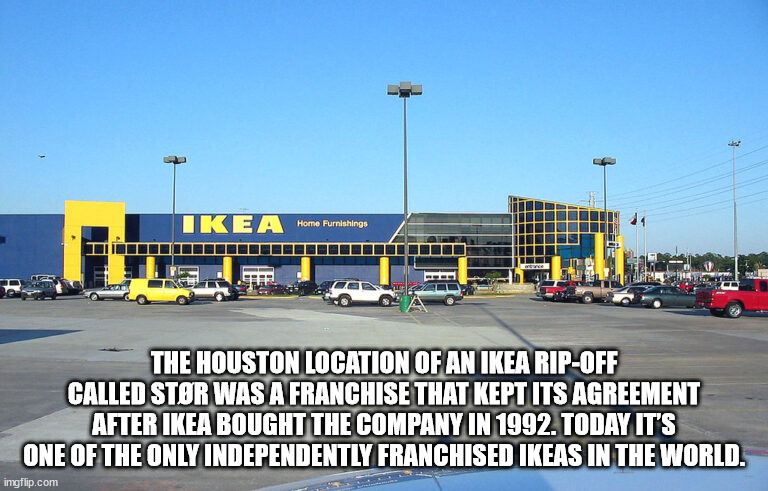 airport - w Ikea Home Furnishings The Houston Location Of An Ikea RipOff Called Str Was A Franchise That Kept Its Agreement After Ikea Bought The Company In 1992. Today It'S One Of The Only Independently Franchised Ikeas In The World. imgflip.com