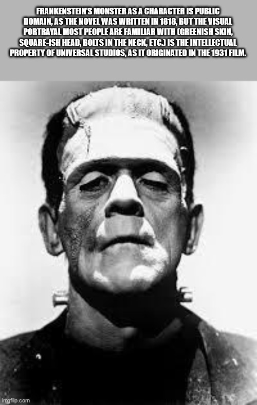 frankenstein's monster - Frankenstein'S Monster As A Character Is Public Domain, As The Novel Was Written In 1818, But The Visual Portrayal Most People Are Familiar With Greenish Skin, SquareIsh Head, Bolts In The Neck, Etc.J Is The Intellectual Property 