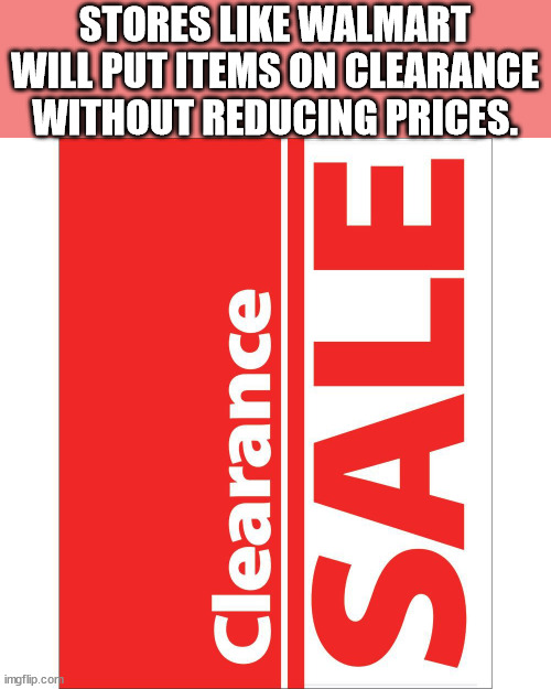 one for all - Stores Walmart Will Put Items On Clearance Without Reducing Prices. Clearance Sale imgflip.cor
