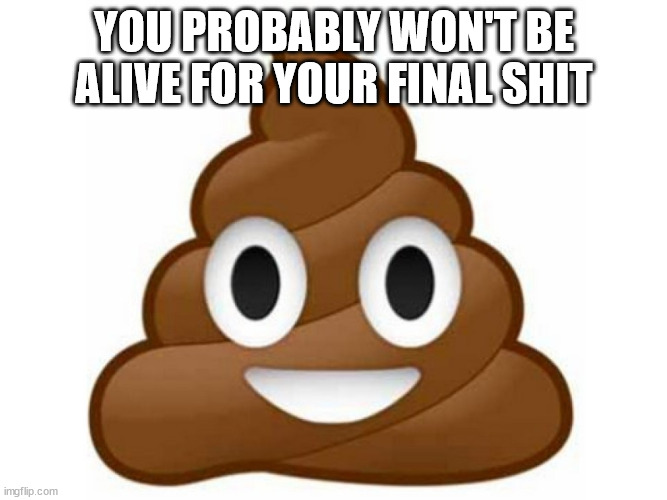 baniya - You Probably Wont Be Alive For Your Finalshit imgflip.com