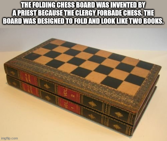 hickory house restaurant - The Folding Chess Board Was Invented By A Priest Because The Clergy Forbade Chess. The Board Was Designed To Fold And Look Two Books. Iron700 . imgflip.com