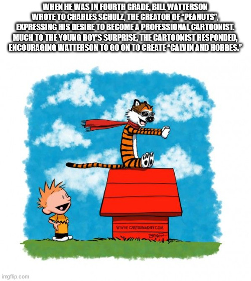 cartoon - When He Was In Fourth Grade, Bill Watterson Wrote To Charles Schulz, The Creator Of Peanuts", Expressing His Desire To Become A Professional Cartoonist. Much To The Young Boy'S Surprise, The Cartoonist Responded, Encouraging Watterson To Go On T