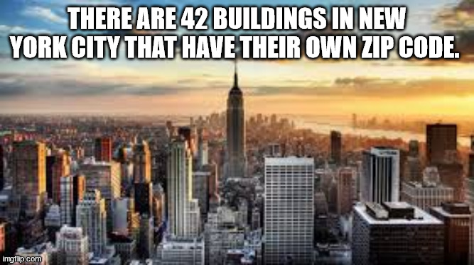 american city - There Are 42 Buildings In New York City That Have Their Own Zip Code. imgflip.com