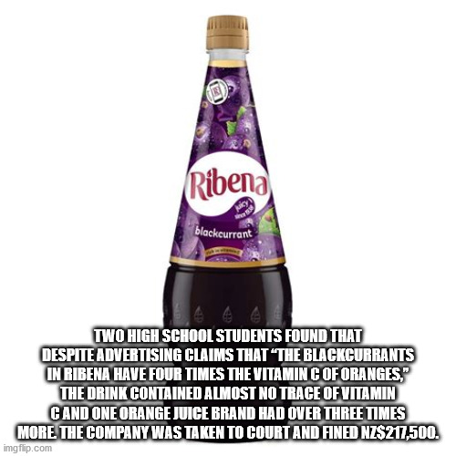 fun facts - liqueur - Ribena blackcurrant Two High School Students Found That Despite Advertising Claims That The Blackcurrants In Ribena Have Four Times The Vitamin C Of Oranges." The Drink Contained Almost No Trace Of Vitamin Cand One Orange Juice Brand