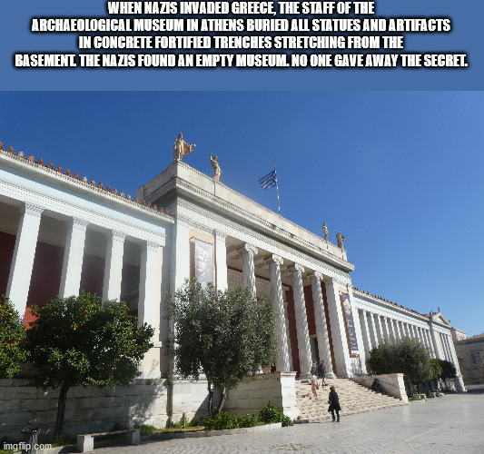 fun facts - useless factsnational archaeological museum, athens - When Nazis Invaded Greece, The Staff Of The Archaeological Museum In Athens Buried All Statues And Artifacts In Concrete Fortified Trenches Stretching From The Basement The Nazis Found An E