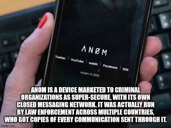 goonswarm propaganda - Anom Twitter YouTube reddit Facebook I Rss Anm 2021 Anom Is A Device Marketed To Criminal Organizations As SuperSecure, With Its Own Closed Messaging Network. It Was Actually Run By Law Enforcement Across Multiple Countries, Who Got