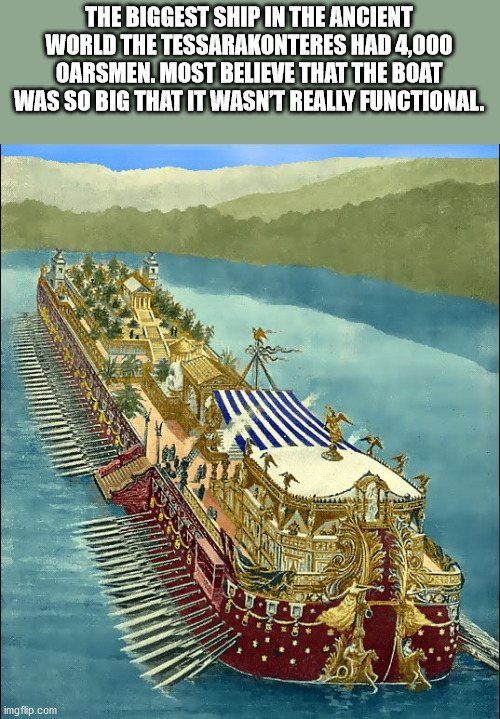lake nemi ships - The Biggest Ship In The Ancient World The Tessarakonteres Had 4,000 Oarsmen. Most Believe That The Boat Was So Big That It Wasn'T Really Functional. imgflip.com