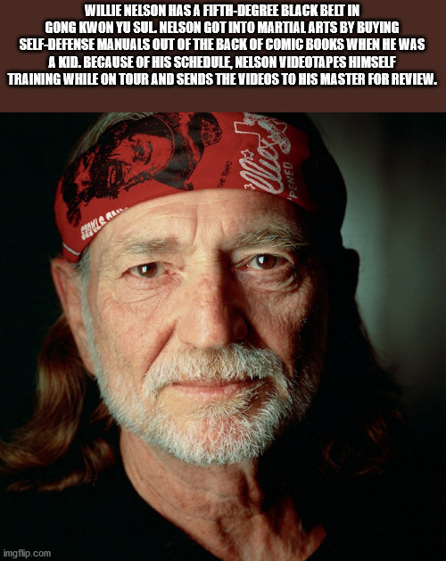 happy birthday willie nelson - Willie Nelson Has A FifthDegree Black Belt In Gong Kwon Yu Sul Nelson Got Into Martial Arts By Buying SelfDefense Manuals Out Of The Back Of Comic Books When He Was A Kid. Because Of His Schedule, Nelson Videotapes Himself T