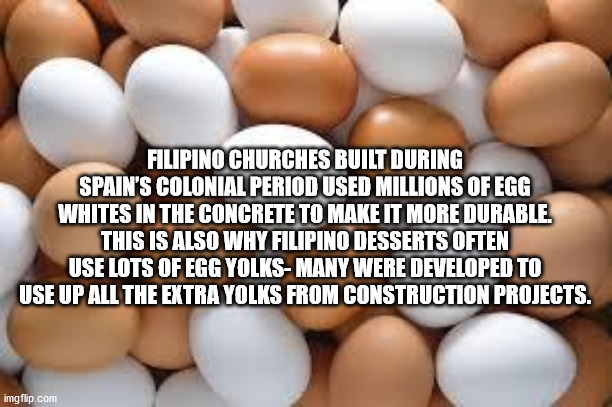 fun facts - successful white man meme - Filipino Churches Built During Spain'S Colonial Period Used Millions Of Egg Whites In The Concrete To Make It More Durable. This Is Also Why Filipino Desserts Often Use Lots Of Egg YolksMany Were Developed To Use Up