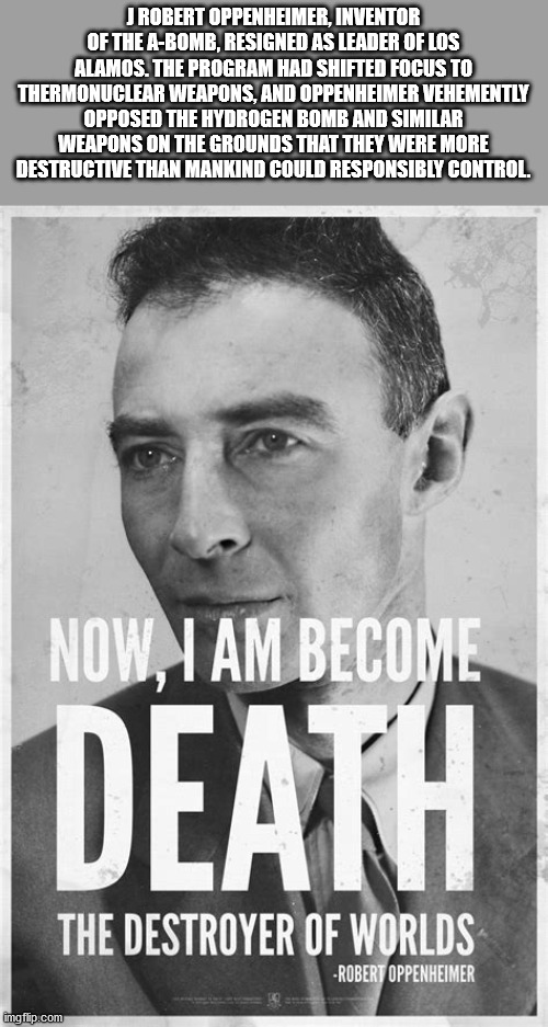 fun facts - j robert oppenheimer - J Robert Oppenheimer, Inventor Of The ABomb, Resigned As Leader Of Los Alamos. The Program Had Shifted Focus To Thermonuclear Weapons, And Oppenheimer Vehemently Opposed The Hydrogen Bomb And Similar Weapons On The Groun