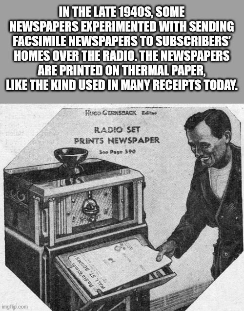 fun facts - 1930s future predictions - In The Late 1940S, Some Newspapers Experimented With Sending Facsimile Newspapers To Subscribers Homes Over The Radio. The Newspapers Are Printed On Thermal Paper, The Kind Used In Many Receipts Today. Hugo Gernsback