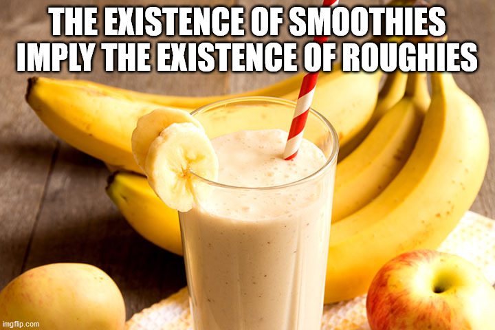 new packers - The Existence Of Smoothies Imply The Existence Of Roughies imgflip.com