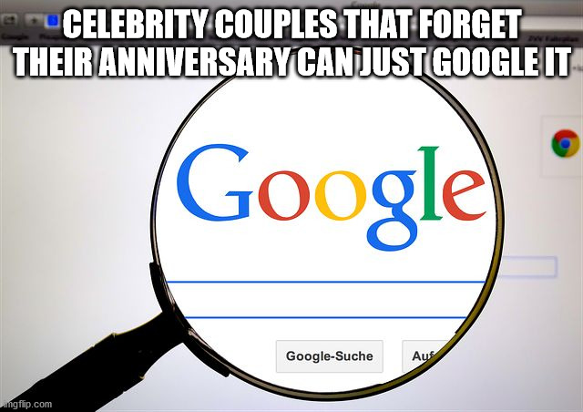 shower thoughts - google search - Celebrity Couples That Forget Their Anniversary Can Just Google It Google GoogleSuche Aus ngflip.com