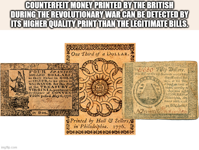 fun facts - interesting facts - cash - Counterfeit Money Printed By The British During The Revolutionary War Can Be Detected By Its Higher Quality Print Than The Legitimate Bills. One Third of a Dollar. Ges Fin Ph Vob680 Falty Dollars. Le Four Spanish Sa 