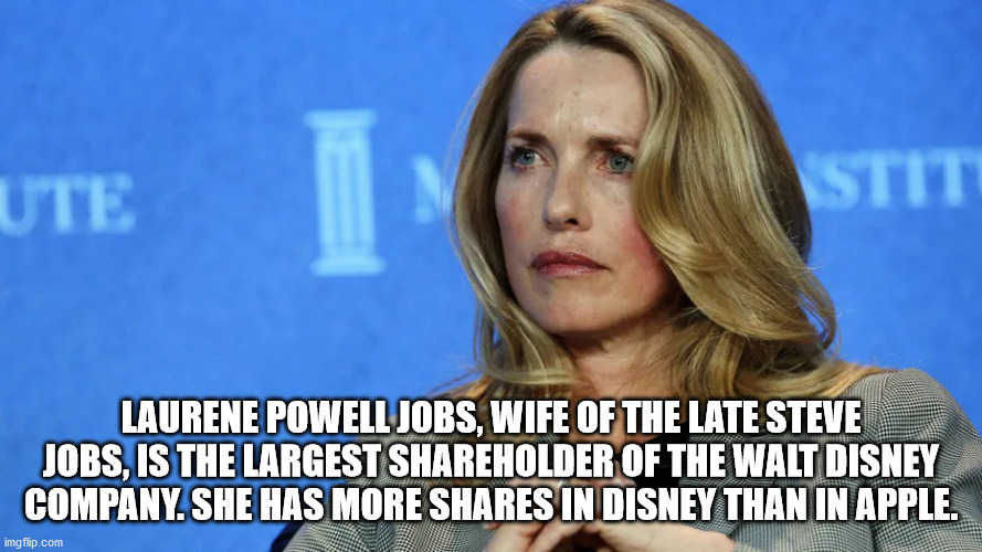 fun facts - factoids - interesting facts - blond - Ute Stit Laurene Powell Jobs, Wife Of The Late Steve Jobs, Is The Largest holder Of The Walt Disney Company. She Has More In Disney Than In Apple. imgflip.com